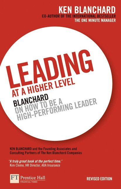 Ken Blanchard - Leading at a Higher Level, Häftad