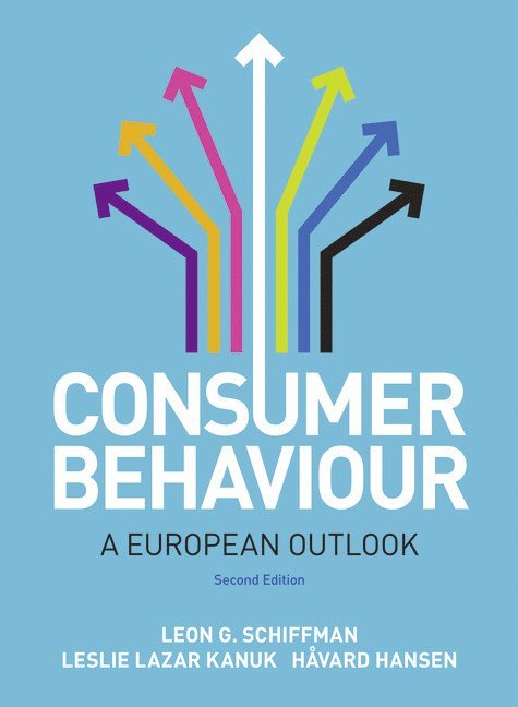Leon G. Schiffman, Leslie Kanuk, Havard Hansen - Consumer Behaviour A European Outlook, Häftad