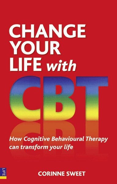 Corinne Sweet - Change Your Life with CBT, Häftad