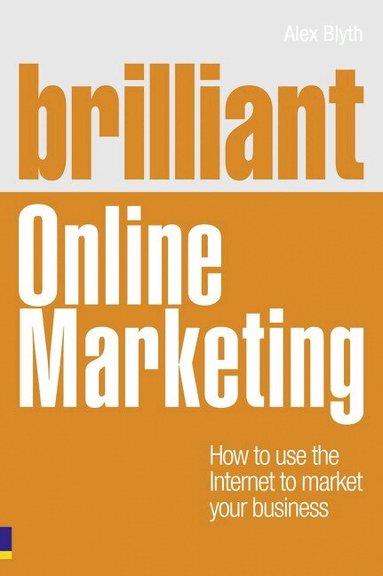 Alex Blyth - Brilliant Online Marketing, Häftad