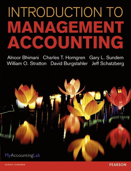 Alnoor Bhimani, Charles Horngren, Gary Sundem, William Stratton, Jeff Schatzberg, Dave Burgstahler - Introduction to Management Accounting, Häftad