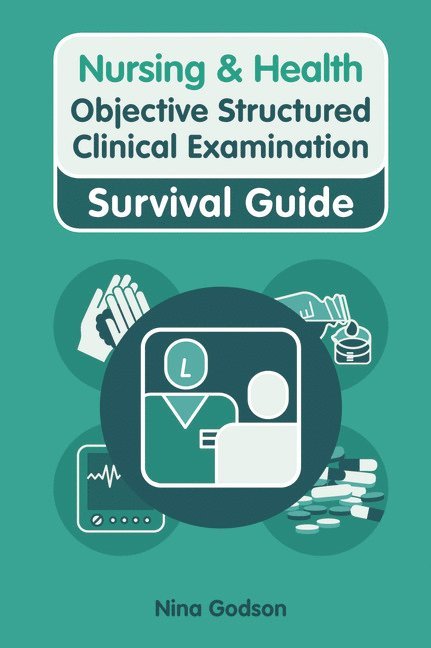 Nursing & Health Survival Guide: Objective Structured Clinical Examination (OSCE) 1