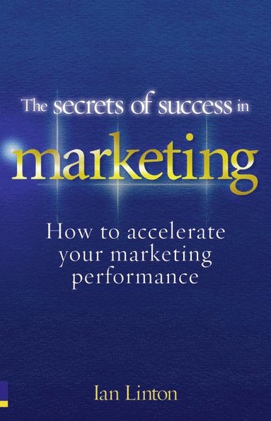 bokomslag The Secrets of Success in Marketing