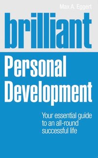bokomslag Brilliant Personal Development: Your essential guide to an all-round successful life