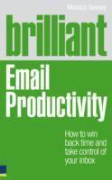Brilliant Email: How to Win Back Time and Increase Your Productivity