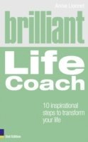 bokomslag Brilliant Life Coach 2e: 10 Inspirational Steps to Transform Your Life
