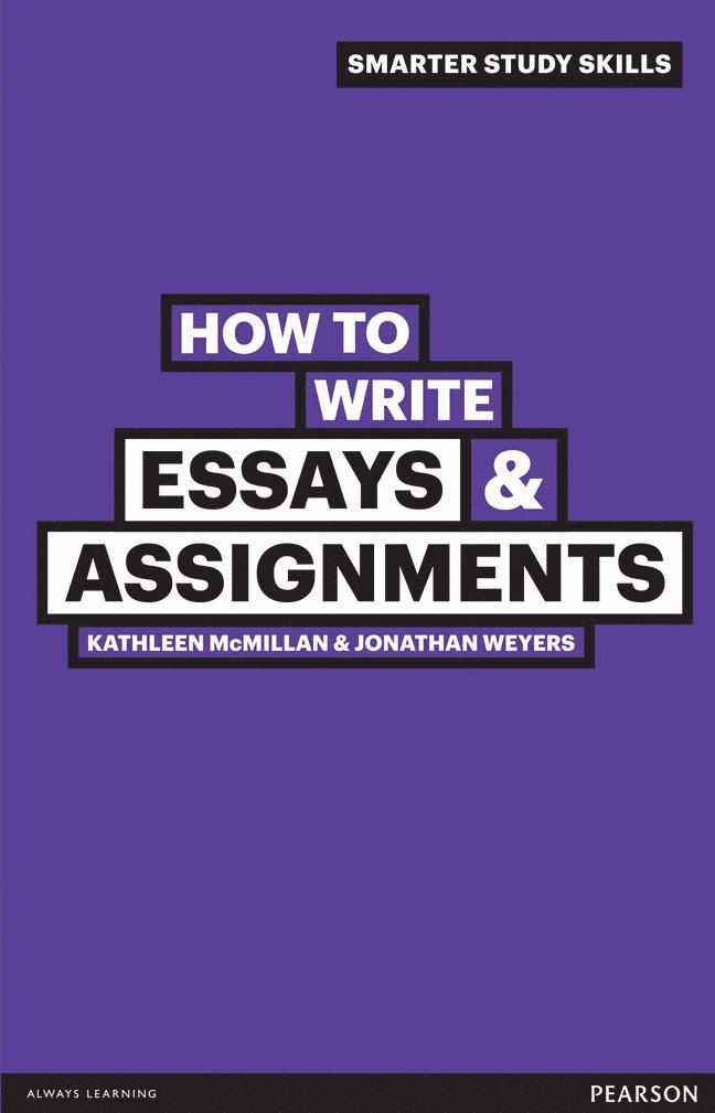 Kathleen McMillan, Jonathan Weyers - How to Write Essays & Assignments, Häftad