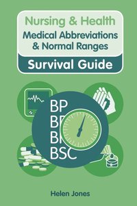 bokomslag Nursing & Health Survival Guide: Medical Abbreviations & Normal Ranges
