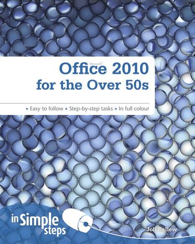 bokomslag Office 2010 for the Over 50s In Simple Steps
