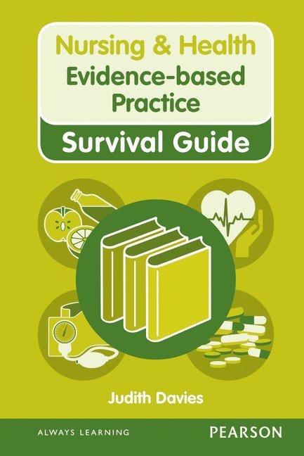 Judith Davies - Nursing & Health Survival Guide: Evidence Based Practice, Häftad