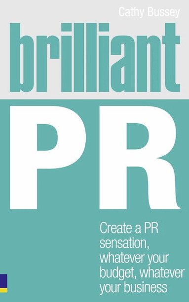 Cathy Bussey - Brilliant PR, Häftad