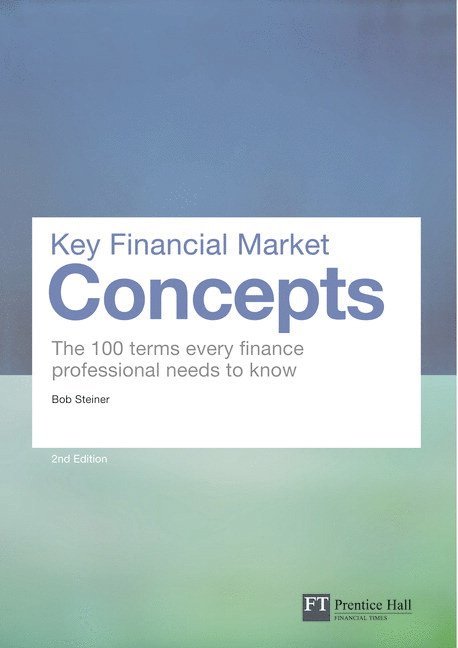 Bob Steiner - Key Financial Market Concepts, Häftad