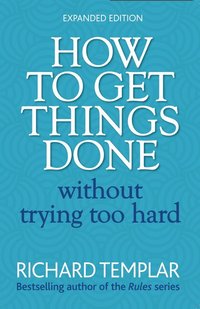 bokomslag How to Get Things Done Without Trying Too Hard