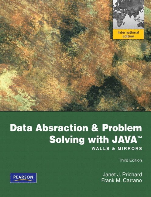 Data Abstraction and Problem Solving with Java: Walls and Mirrors Pearson International Edition 3rd Edition 1