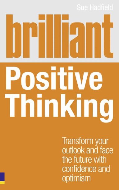 Sue Hadfield - Brilliant Positive Thinking, Häftad