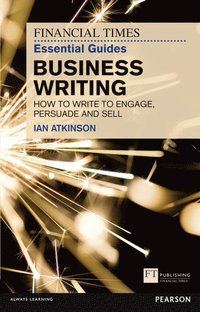 bokomslag Financial Times Essential Guide to Business Writing, The
