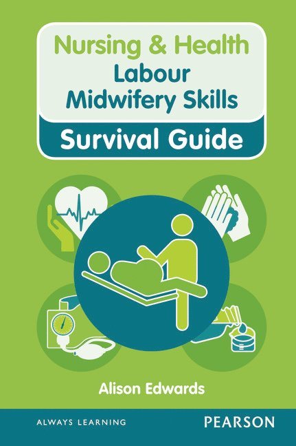 Nursing & Health Survival Guide: Labour Midwifery Skills 1