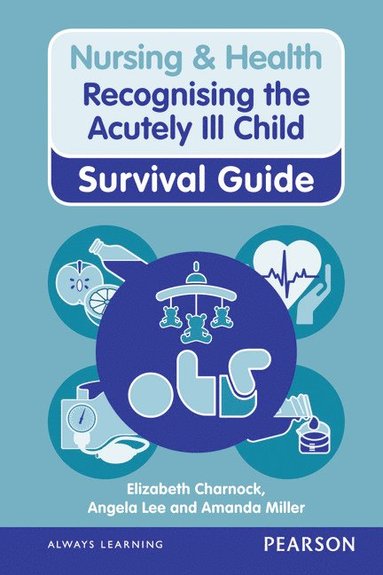 bokomslag Nursing & Health Survival Guide: Recognising the Acutely Ill Child: Early Recognition