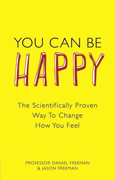 Daniel Freeman, Jason Freeman - You Can Be Happy, Häftad