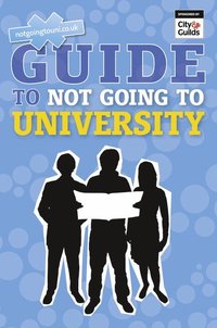 bokomslag Guide to Not Going to University, The