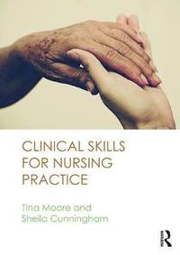 bokomslag Clinical Skills for Nursing Practice