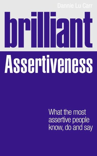 Dannie Lu Carr - Brilliant Assertiveness, Häftad