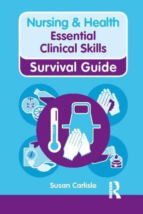 Susan Carlisle - Nursing & Health Survival Guide: Essential Clinical Skills, Häftad