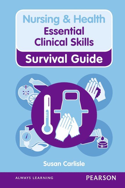 Nursing & Health Survival Guide: Essential Clinical Skills 1