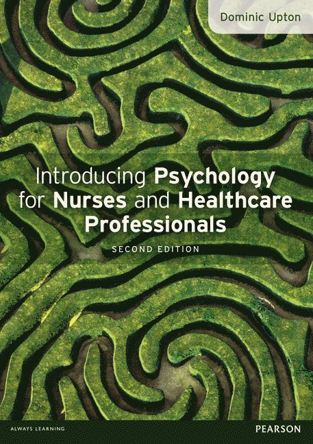 UK) Upton, Dominic (University of Worcester, Dominic Upton - Introducing Psychology for Nurses and Healthcare Professionals, Häftad
