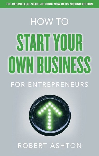 bokomslag How to Start Your Own Business for Entrepreneurs