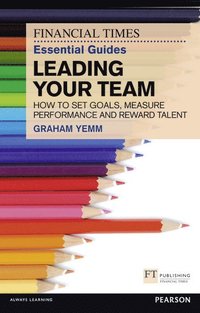 bokomslag FT Essential Guide to Leading Your Team