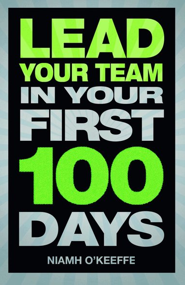 Niamh O'Keeffe - Lead Your Team in Your First 100 Days, Häftad