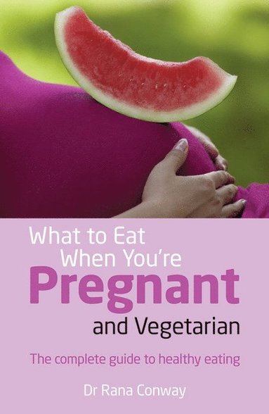 bokomslag What to Eat When You're Pregnant and Vegetarian