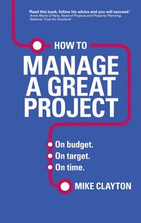 bokomslag How to Manage a Great Project