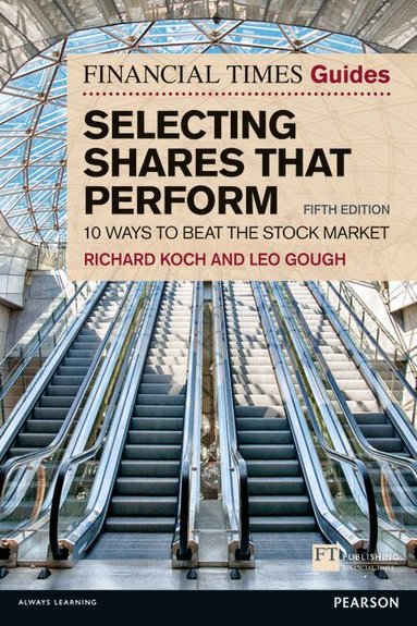 Richard Koch, Leo Gough - Financial Times Guide to Selecting Shares that Perform, The, Häftad