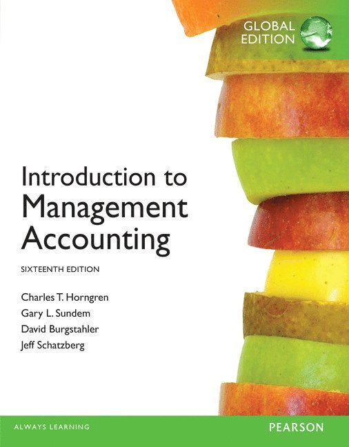 Introduction to Management Accounting, Global Edition