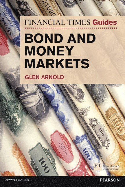 Financial Times Guide to Bond and Money Markets, The 1