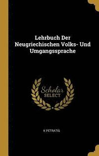 bokomslag Lehrbuch Der Neugriechischen Volks- Und Umgangssprache