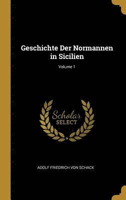 bokomslag Geschichte Der Normannen in Sicilien; Volume 1