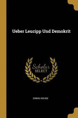 bokomslag Ueber Leucipp Und Demokrit