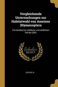 bokomslag Vergleichende Untersuchungen Zur Habitatwahl Von Ameisen (Hymenoptera