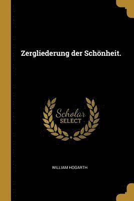 bokomslag Zergliederung Der Schönheit.