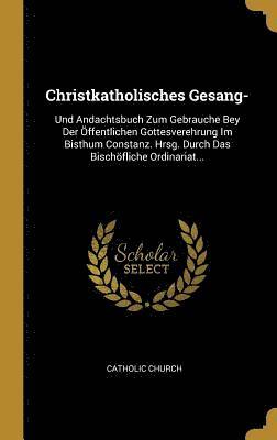 bokomslag Christkatholisches Gesang-