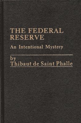 Thibaut De St Phalle - Federal Reserve System, Inbunden