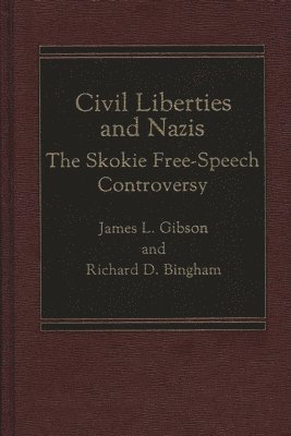 Richard D. Bingham, James L. Gibson - Civil Liberties and Nazis, Inbunden