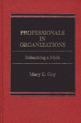 Mary E. Guy - Professionals in Organizations, Inbunden