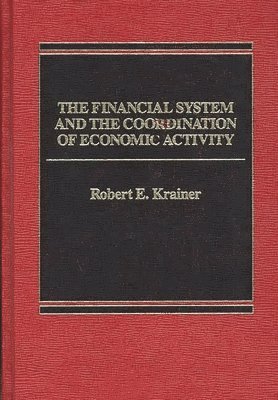 bokomslag The Financial System and the Coordination of Economic Activity