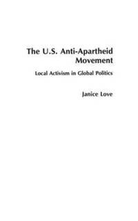 bokomslag The United States Anti-Apartheid Movement