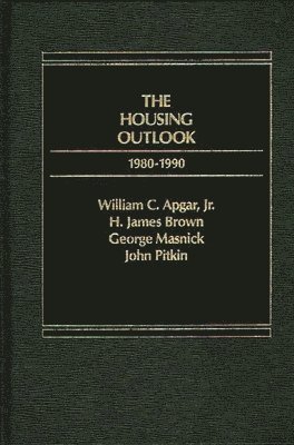 Jr. Apgar, William C., James Brown - Housing Outlook, 1980-1990, Inbunden