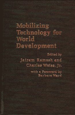 Jairam Ramesh, Charles Weiss - Mobilizing Technology for World Development, Inbunden